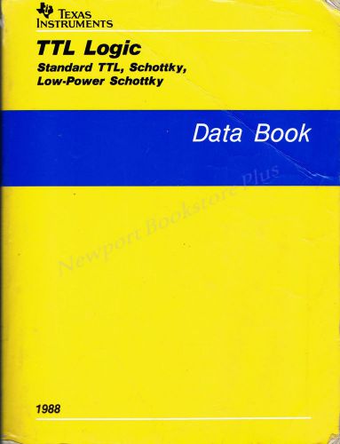 Texas Instruments TTL LOGIC  DATA BOOK 1988 Paperback