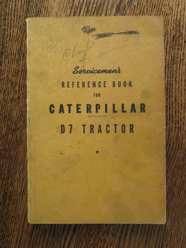 Caterpillar D7 Tractor Servicemen&#039;s Reference Book 1946 Form 7196C