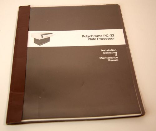 Polychrome plate PC-32 processor installation operating &amp; maintenance manual