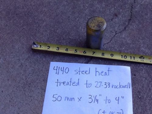 4140 steel heat treated to 27-33 rockwell 50 mm x 3 1/4&#034; to 4&#034; (+ or-) for sale