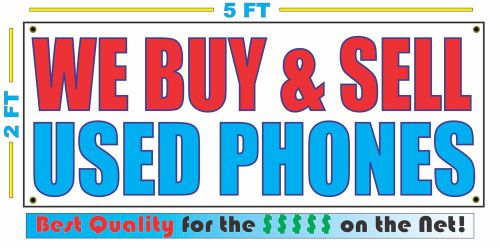 WE BUY &amp; SELL USED PHONES Banner Sign NEW Larger Size Best Quality for the $$$