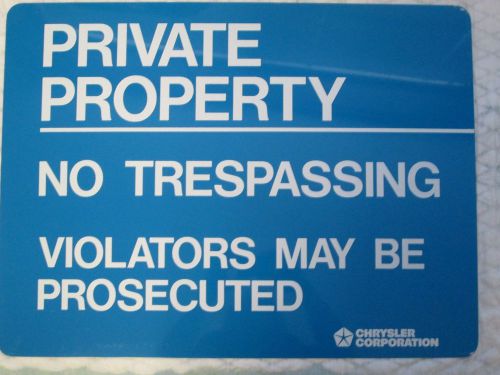 Private Property No Trespassing Violators May Be Prosecuted Chrysler Corp NOS
