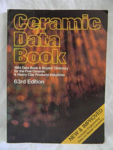 1984 CERAMIC DATA BOOK ~ 63RD EDITION ~ BUYER&#039;S DIRECTORY FOR FINE CERAMIC ...
