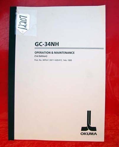 Okuma GC-34NH Operation &amp; Maintenance Manual: Publication No 3876-E (Inv. 12207)