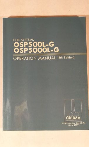 Okuma operation manual cnc systems osp500l-g / osp5000l-g 2446-e-r4 for sale