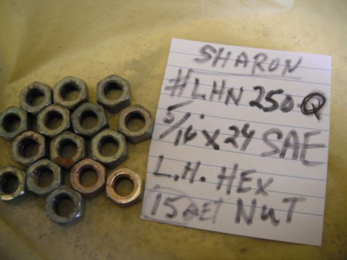 15 Sharon LHN 250Q  5/16&#034; X 24 SAE  nuts Left Hand Thread