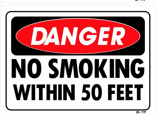 DANGER NO SMOKING WITHIN 50 FEET  10&#034;x14&#034; Sign D-17