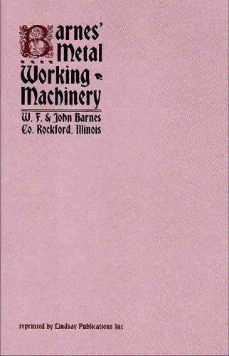 1890s W.F. &amp; John BARNES Co. Metal Working Machinery - reprint