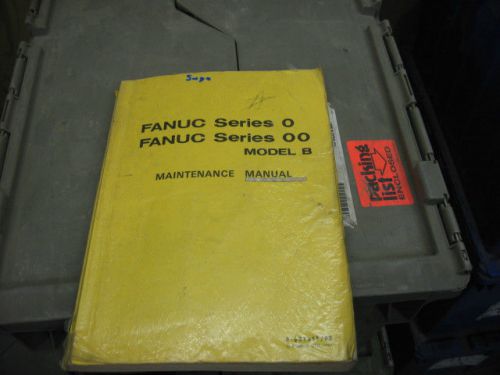 Fanuc Series Series O, and OO, Model B Mantinance Manual B-60125E/ 02