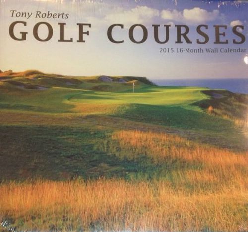 Tony Roberts ~Golf Courses~ 2015 16-Month Wall Calendar   -NEW-