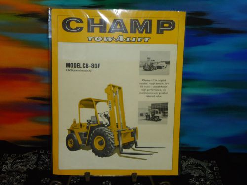 Champ - Tow-A-Lift - Model CB-80F - Fork Lift Advertisment Brochure Vintage 1972