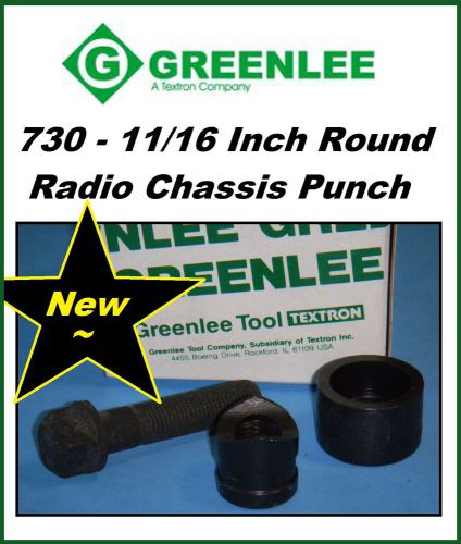 NEW GREENLEE #730-11/16 inch ROUND RADIO CHASSIS PUNCH-WITH BOX and INSTRUCTIONS
