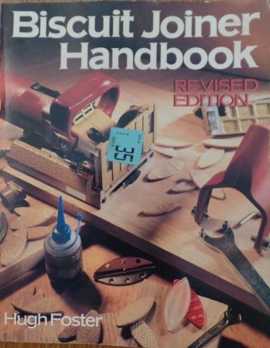 1995 BISCUIT JOINER HANDBOOK REVISED ED PAPERBACK by HUGH FOSTER EXCELLENT