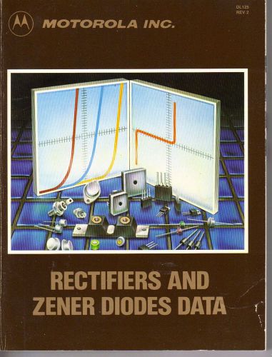 Vintage 1985 MOTOROLA Rectifiers And Zener Diodes Data