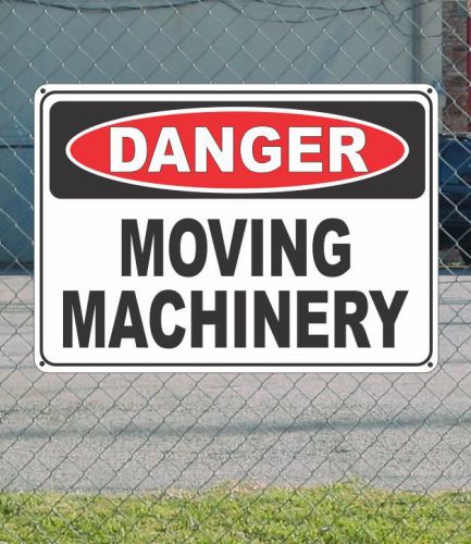 Danger moving machinery - osha safety sign 10&#034; x 14&#034; for sale