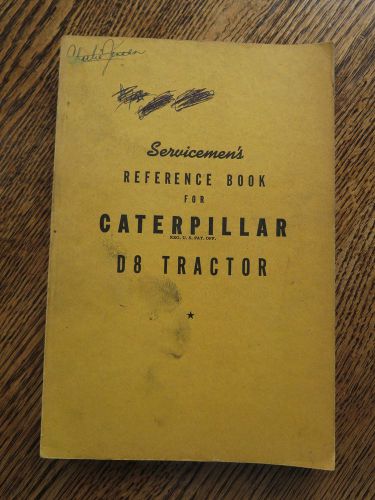 Caterpillar D8 Tractor Servicemen&#039;s Reference Book 1947 Form 7620B