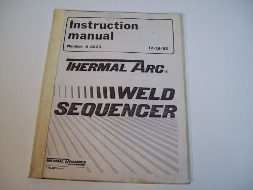 THERMAL DYNAMICS 0-2023 THERMAL ARC INSTRUCTION MANUAL - USED - FREE SHIPPING