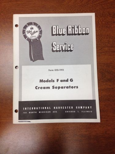 IH Blue Ribbon Models F and G Cream Separators Owners Service Manual Collector