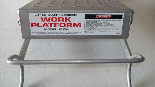 Little Giant WORK PLATFORM model 10104 aluminum new, never used for ladder
