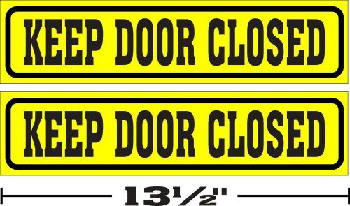 (3 1/4 &#034;x13 1/2 &#034;)  LOT OF 2 GLOSSY STICKERS KEEP DOOR CLOSED, FOR INDOOR OR OUTDOOR USE