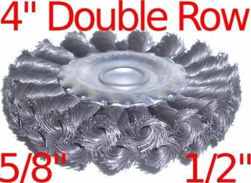 4&#034; double row knot wire wheel brush fits 5/8&#034; 1/2&#034; for sale