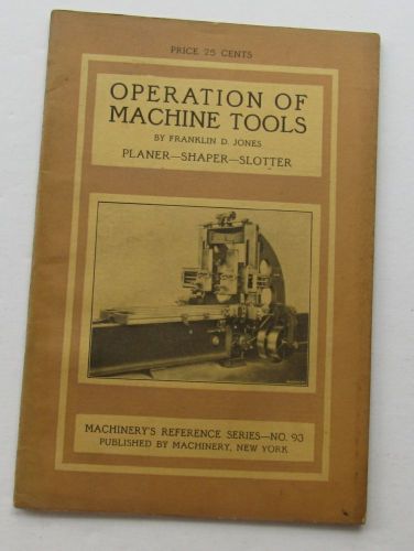 Refence Booklet For Machinery&#039;s Reference  Series #93 Operation Of Machine Tools