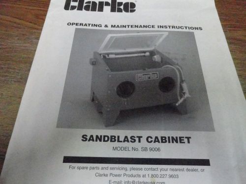 clarke operating &amp; maintenance instructions sandblast cabinet
