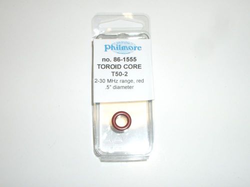 PHILMORE 86-1555 DONUT FERRITE TOROID CORE TYPE T50-2 RED 2-30MHz 0.5&#034;O.D.