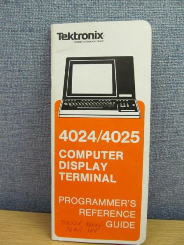 TEKTRONIX 4024/4025:  Computer Display Terminal Programmer&#039;s Reference Guide
