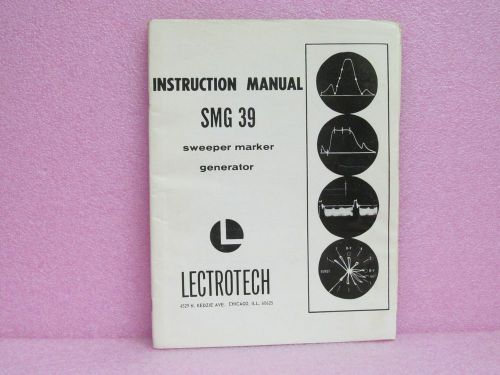 Lectrotech Manual SMG 39 Sweeper Marker Generator Instruction Man. w/Schematics