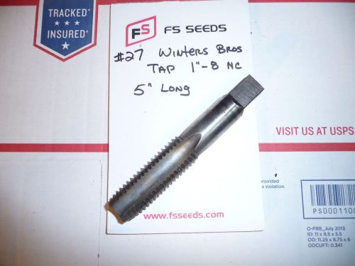WINTERS BROTHERS TAP 1&#034;-8 NC 5&#034; LONG LIGHTLY USED #27 FREE SHIPPING