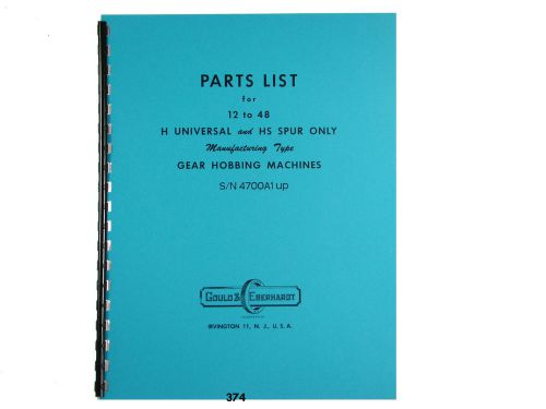 Gould &amp; eberhardt 12 to 48, h &amp; hs gear hobbing machine  parts list manual  *374 for sale