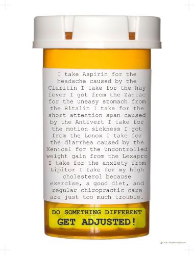 chiropractic poster drug madness...do something different. I take aspirin