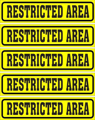 LOT OF 5 GLOSSY STICKERS, RESTRICTED AREA, FOR INDOOR OR OUTDOOR USE