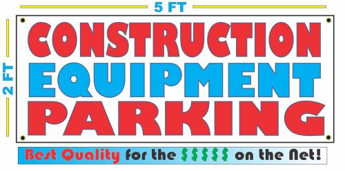 CONSTRUCTION EQUIPMENT PARKING Banner Sign All Weather NEW Larger Size