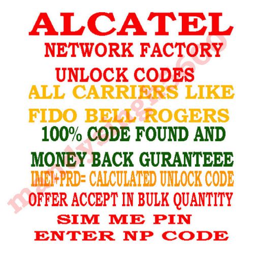 ALCATEL  FACTORY UNLOCK CODE FOR ANY ALCATEL OT-7024N OT-7024 OT-668 OT-665