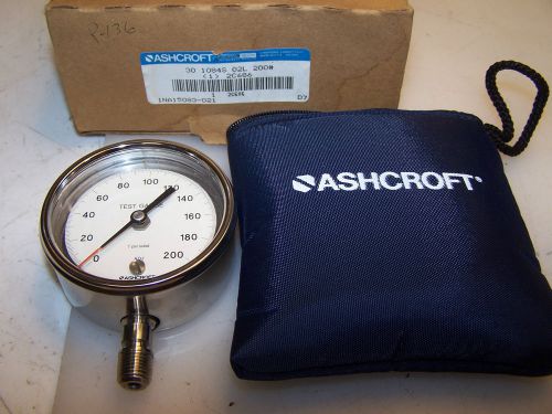 NEW ASHCROFT 0/200 PSI  PRESSURE TEST GAUGE STAINLESS STEEL 30-1084S-02L 2C686