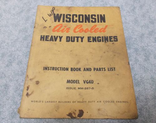 WISCONSIN AIR COOLED HD ENGINES INSTRUCTION BOOK &amp; PARTS LIST VG4D