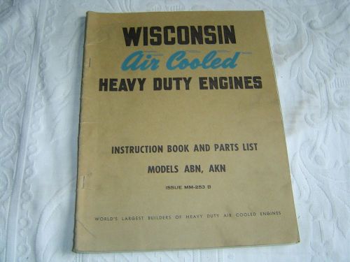 WISCONSIN HEAVY DUTY ENGINES MODEL ABN AKN  NSTRUCTION &amp; PARTS LIST BOOK MANUAL
