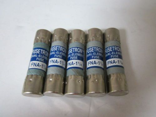 LOT OF 5 COOPER BUSSMANN FUSETRON FNA-1 1/4 FUSE NEW NO BOX FNA1-1/4