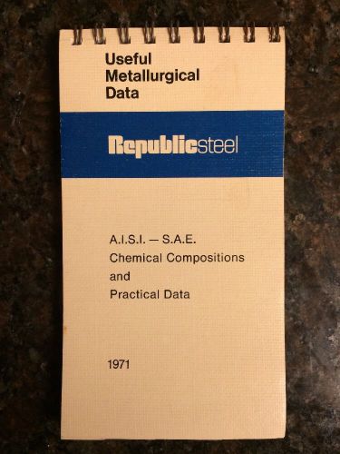 1971 Republic Steel Metallurgical Data - Chemical Comp &amp; Practical Data