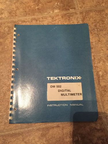 TEKTRONIX DM 502 DIGITAL MULTIMETER INSTRUCTION MANUAL