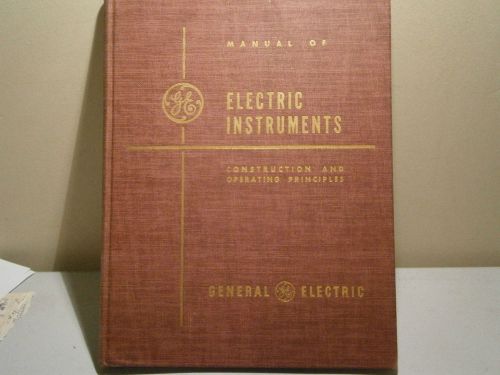 GE Vintage Manual Of Electric Instruments Construction Operating Principals