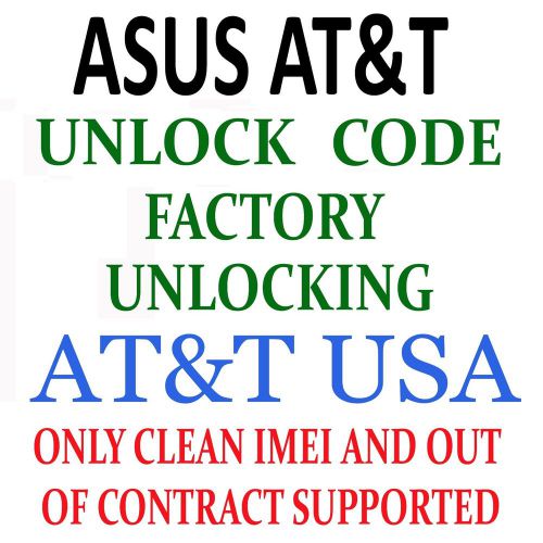 AT&amp;T USA Asus unlock code Padfone X Zenfone VivoTab only clean imei