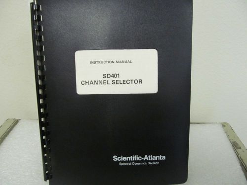 SCIENTIFIC-ATLANTA SD401 CHANNEL SELECTOR INSTRUCTION MANUAL/SCHEMATICS