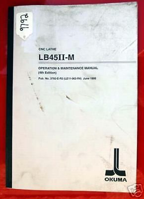 Okuma lb45ii-m cnc lathe oper &amp; maint. manual 3792-e-r3 (le11-063-r4) inv. 9792 for sale