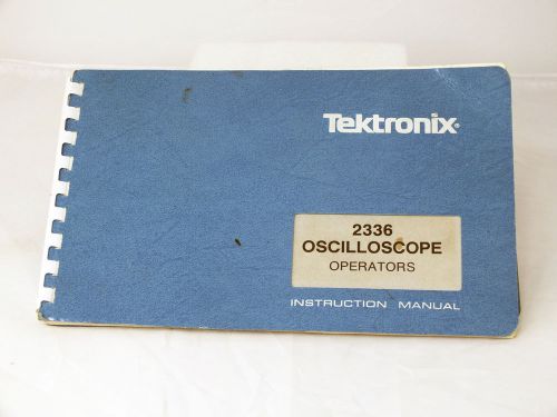 Original Tektronix 2336 Oscilloscope Operators Instruction Manual