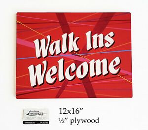 Walk Ins Welacome hand painted sign