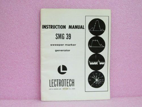 Lectrotech Manual SMG 39 Sweeper Marker Generator Instruction Man. No Schematics