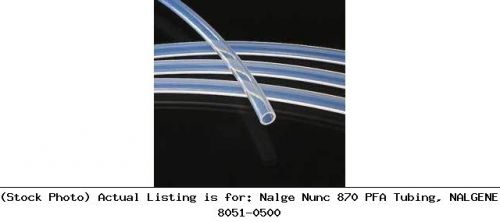Nalge Nunc 870 PFA Tubing, NALGENE 8051-0500 Laboratory Consumable